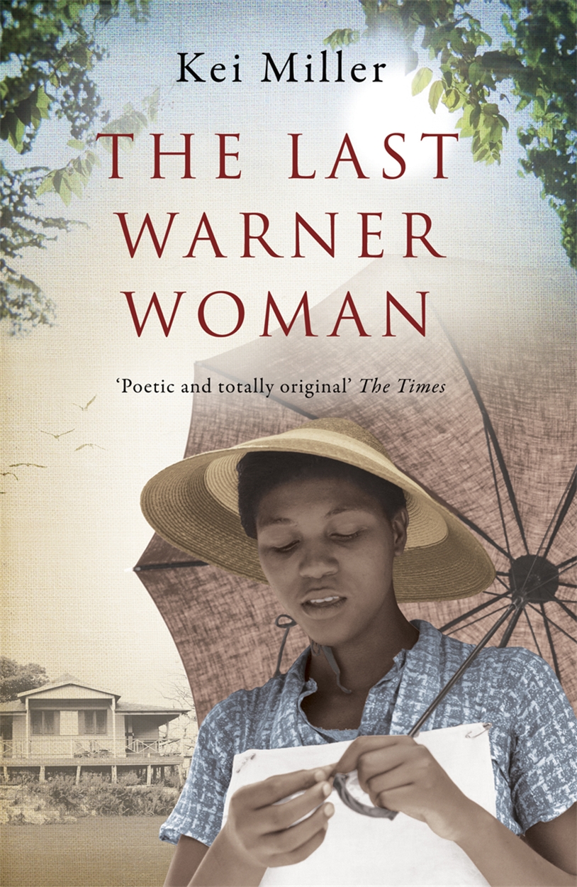 The Last Warner Woman by Kei Miller | W&N - Ground-breaking, award ...