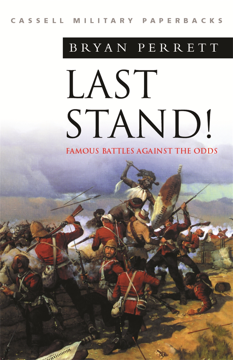 Last Stand by Bryan Perrett W&N Groundbreaking, awardwinning, thoughtprovoking books