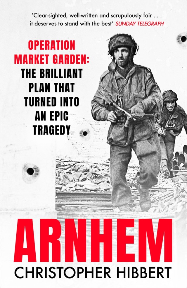 Arnhem by Christopher Hibbert  W&N - Ground-breaking, award-winning,  thought-provoking books since 1949
