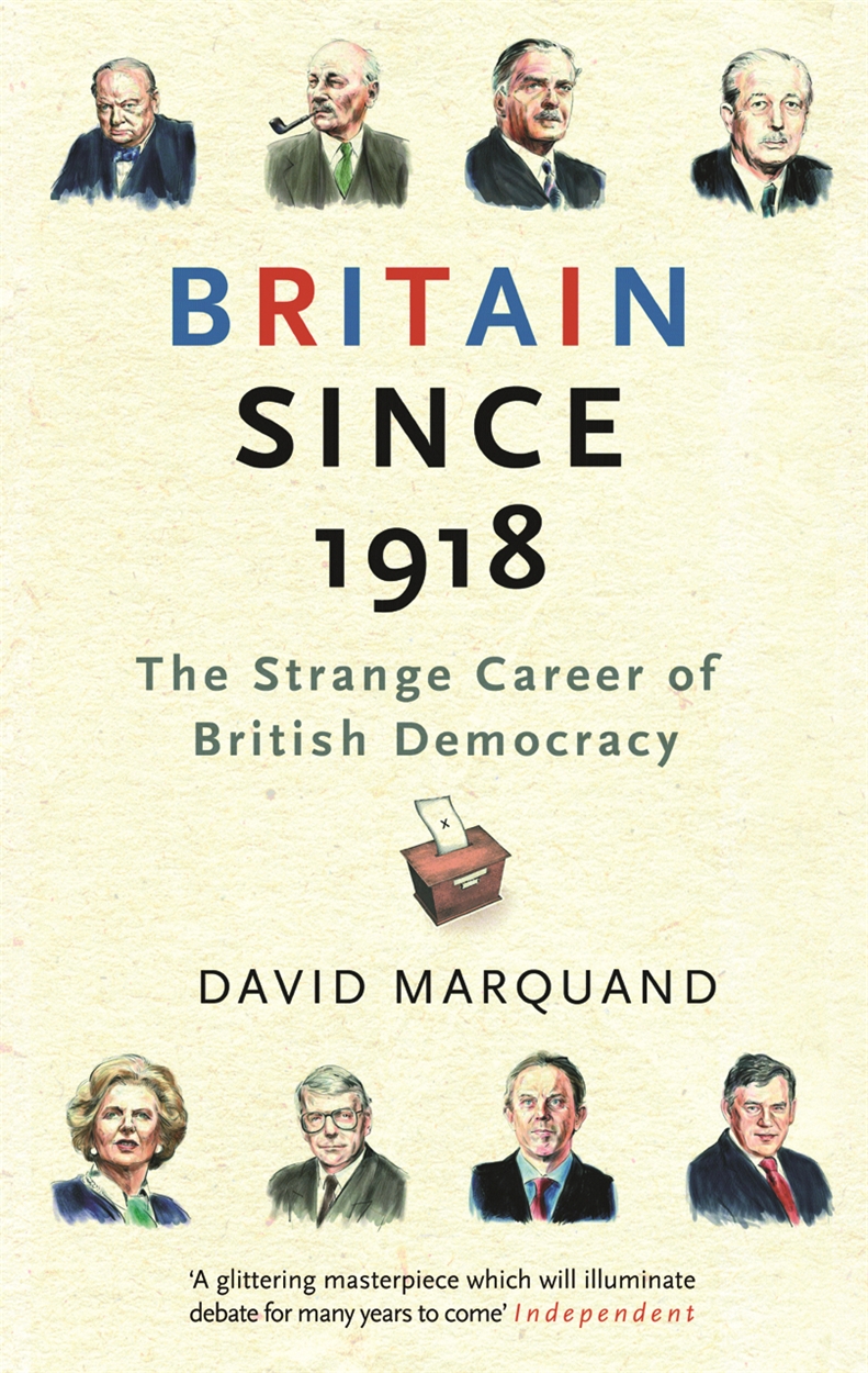 Britain Since 1918 by David Marquand | W&N - Ground-breaking