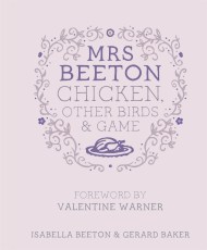 Mrs Beeton’s Chicken Other Birds and Game