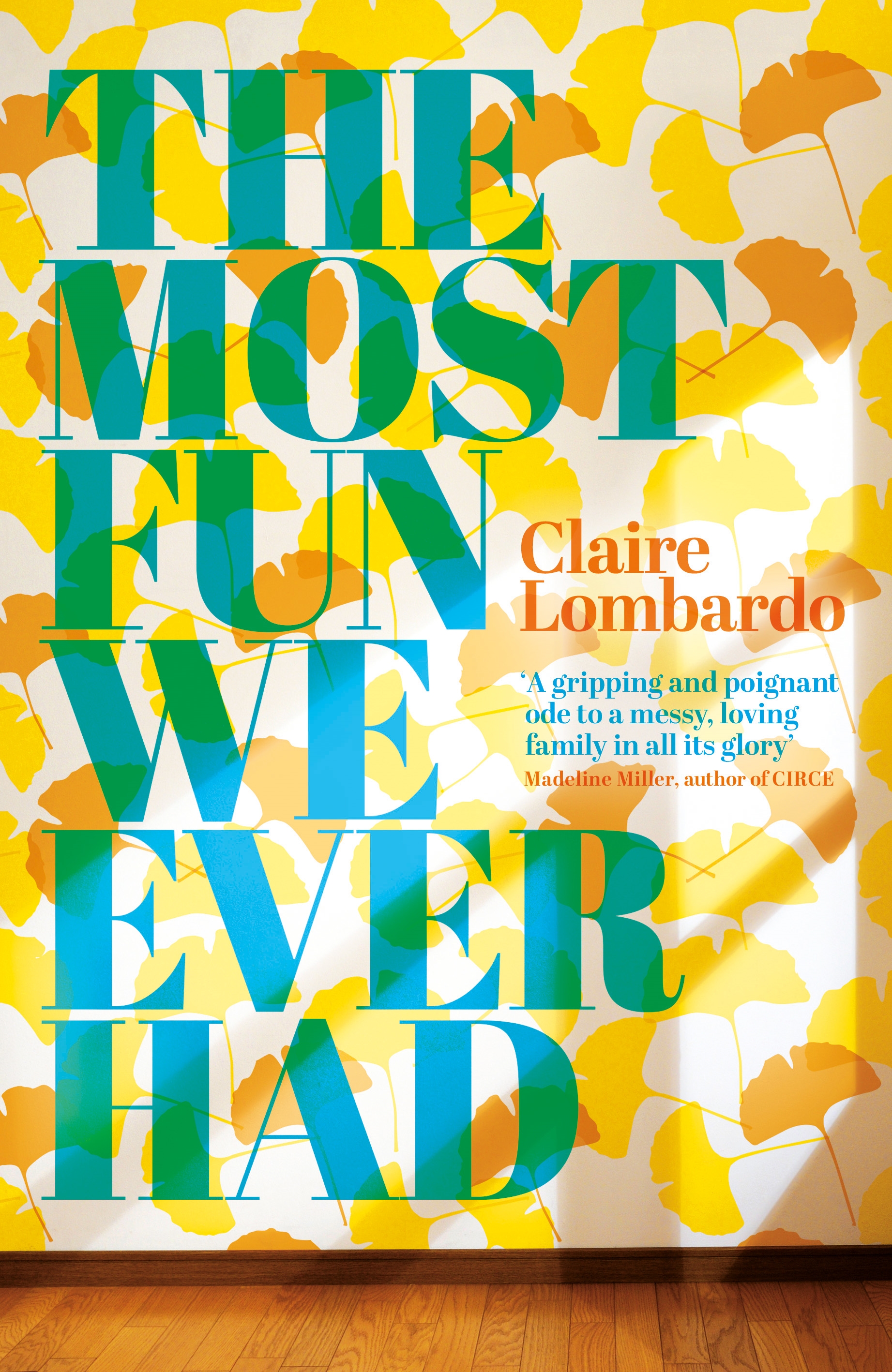 The Most Fun We Ever Had by Claire Lombardo | W&N - Ground-breaking,  award-winning, thought-provoking books since 1949