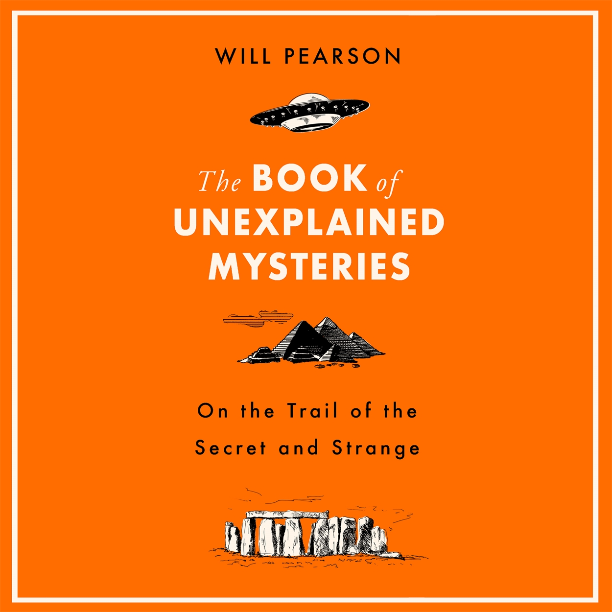 The Book of Unexplained Mysteries by Will Pearson | W&N - Ground-breaking,  award-winning, thought-provoking books since 1949