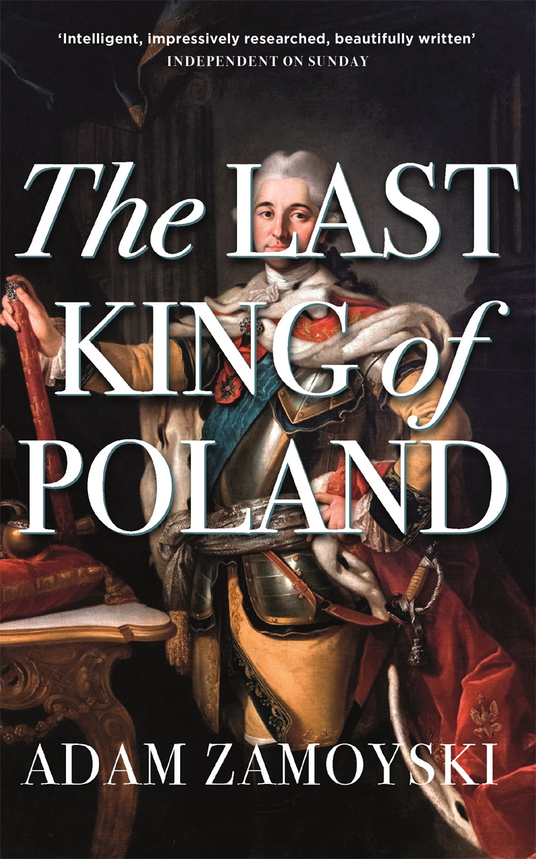 The Last King Of Poland by Adam Zamoyski W&N Groundbreaking, award